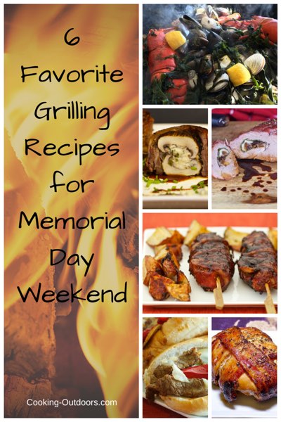 6 Favorite Grilling Recipes for Memorial Day Weekend
