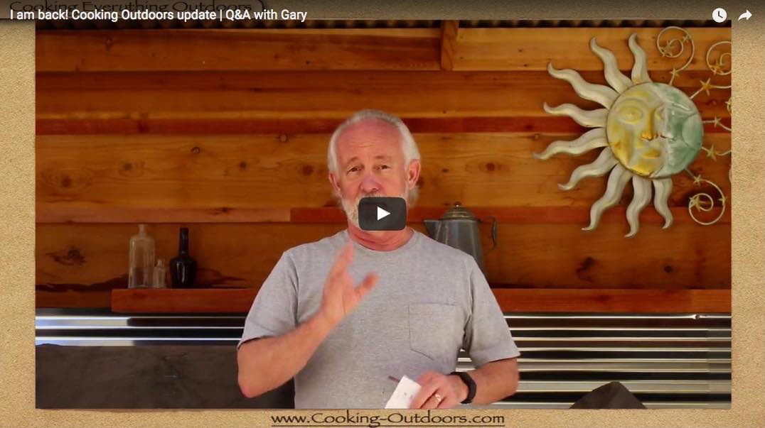 Cooking Outdoors update | Q & A with Gary